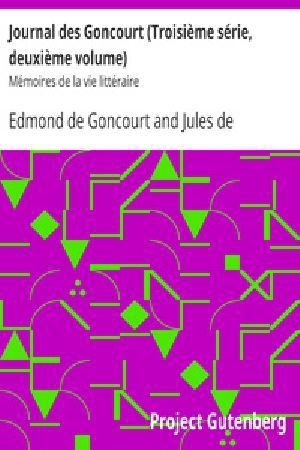 [Gutenberg 17947] • Journal des Goncourt (Troisième série, deuxième volume) / Mémoires de la vie littéraire